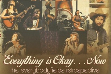 Everything is Okay…Now:  the everybodyfields retrospective