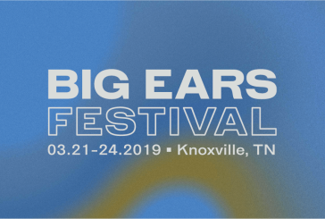 Big Ears Announces 2019 Additions