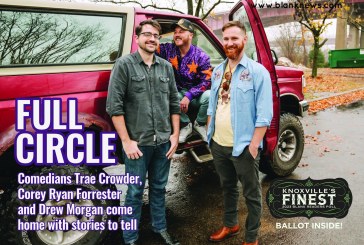 Full Circle – Comedians Trae Crowder, Corey Ryan Forrester and Drew Morgan come home with stories to tell