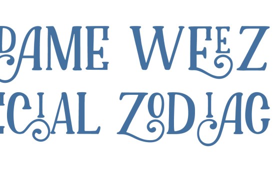 Madame Weezy’s Horoscopes – Big Ears Edition